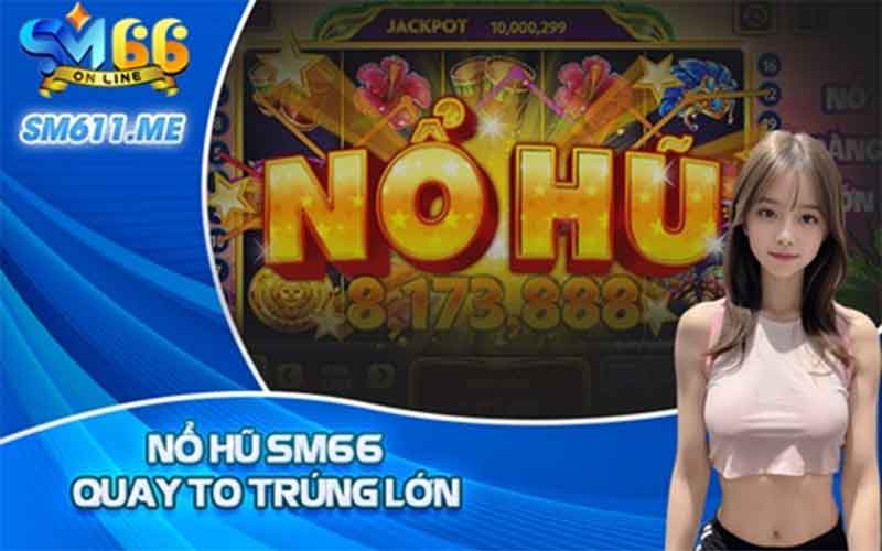 Cổng game nổ hũ SM66